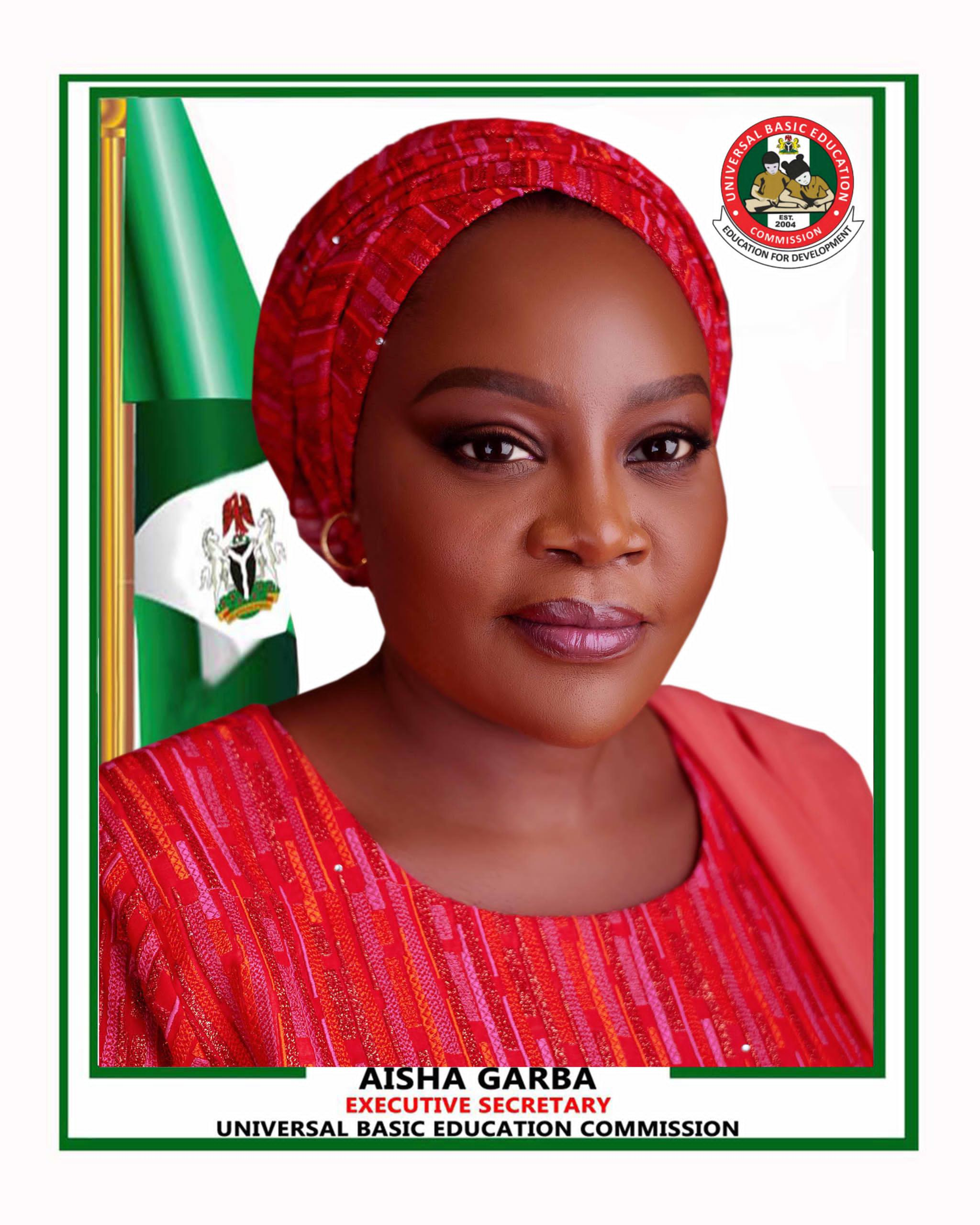 Aisha Garba, Executive Secretary, Chief Executive Officer, ES/CEO, Universal Basic Education Commission, UBEC